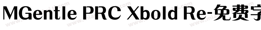 MGentle PRC Xbold Re字体转换